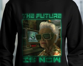 The Future Is Now Sweater, Boomer Meme Sweater, Old Person Sweater, Wacky Sci-Fi Sweater, Ironic Sweater, Gen Z Humor Sweater, Funny Gift