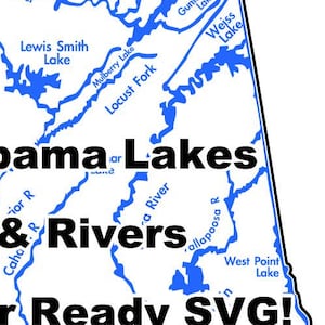 May include: A blue and white map of Alabama with the text "Alabama Lakes & Rivers Laser Ready SVG!" The map shows the major lakes and rivers in the state.