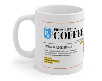 Personalized Coffee Pharmacy Prescription Humor ceramic or travel Mug gift