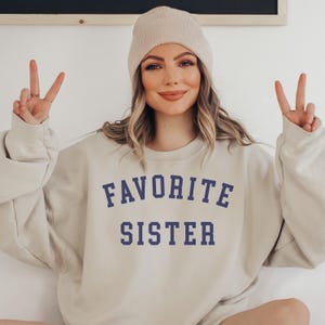 Favorite Sister Sweatshirt Crewneck, Favorite Family Member, Funny Sister Sweatshirt, Gift for Sister, My Sister