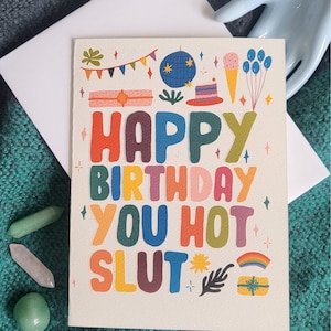 Feliz aniversário, você HOT SL*T cartão comemorativo - perfeito para seus amigos divertidos