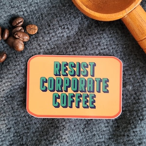 Pegatina Resist Corporate Coffee: perfecta para los fanáticos del café local
