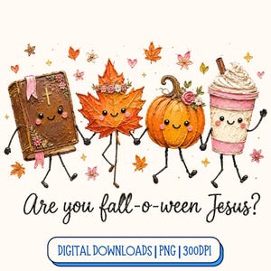 Are You Fall O Ween Jesus Png, Christian Fall PNG, Faith Halloween Sublimation, Cute Autumn Christian Design, Pumpkin Jesus Digital Download