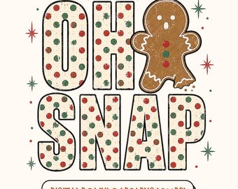 Oh Snap PNG, Gingerbread Christmas PNG, Funny Christmas Shirt Design, Retro Holiday Sublimation, Christmas Cookie Digital Download