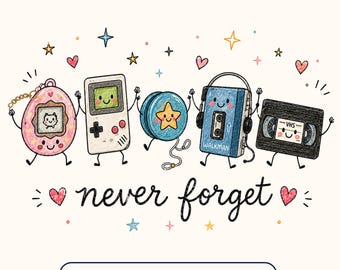 Never Forget PNG, Retro 90s Kids PNG, Nostalgia Clipart, Tamagotchi Gameboy Walkman VHS, Y2K Sublimation Design Download