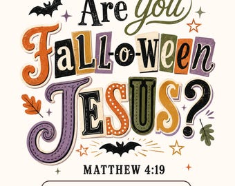 Are You Fall-O-Ween Jesus PNG, Christian Halloween PNG, Matthew 4:19 PNG, Faith Fall Sublimation, Christian Fall Design, Digital Download