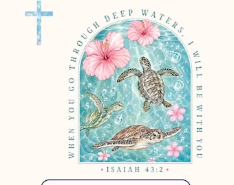 When You Go Through Deep Waters PNG, Isaiah 43:2 Christian PNG, Sea Turtle Faith Design, Digital Download