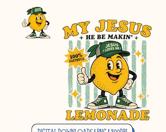 My Jesus He Be Makin Lemonade PNG, Christian Lemon PNG, Funny Faith Shirt Design, Christian Summer Sublimation, Jesus Loves Me PNG