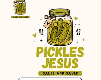Pickles Jesus Png, Salty And Saved PNG, Funny Christian Pickle PNG, Christian Humor PNG, Faith Based Sublimation Design