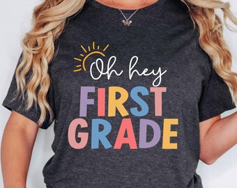 Oh Hey First Grade Teacher T-Shirt: Elementary School Team Tee