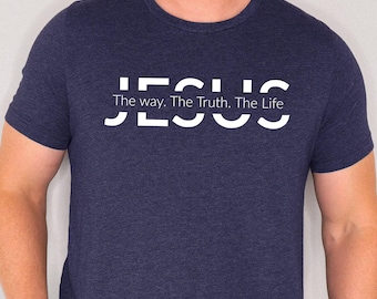 Jesus The Way Truth Life Shirt, Christian Gift, Christian Shirt, Religious Gift, Religious Shirt