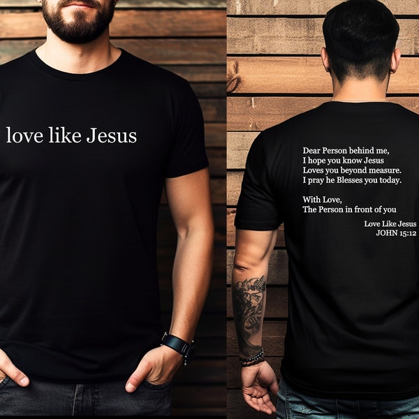 Dear person behind me, Love like Jesus t-shirt , Christian shirt , Gift for him t-shirt, Jesus love you beyond measure, Religious man Gift