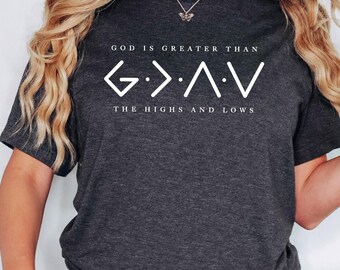 God is Greater than Highs and Low T-Shirt: Christian Bible Verse Gift, Religious Faith Tee, Mens Shirt, God Shirt, Christmas Gift