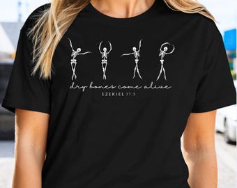 Christian Halloween Shirt: Dancing Skeleton Dry Bones Come Alive
