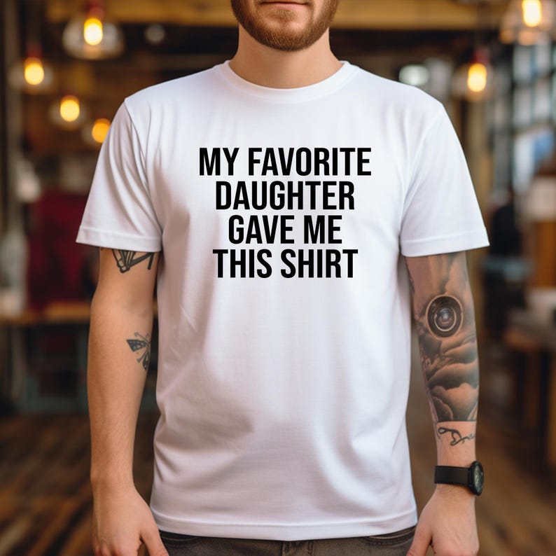 Funny Dad T-Shirt from Daughter: My Favorite Daughter Gave Me This image 3