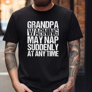 Grandpa Funny T-shirt, Grandpa Birthday Shirt, Grandfather Humorous Gift, Gift for Him, Birthday Gift For Grandpa, Funny Grandfather Shirts
