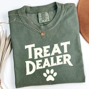 Funny Dog Lover Shirt - Dog Mom Gift - Treat Dealer TShirt - Dog Mom Tee - Dog Shirt - Gift For Dog Lover - Dog Person - Funny Dog Shirt
