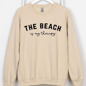 The Beach Is My Therapy Sweatshirt, Beach Sweatshirt, Therapy Sweatshirt, Beach Shirt, Travel Sweatshirt, Summer Sweatshirt, Cozy Sweatshirt