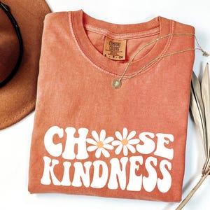 Comfort Colors® Choose Kindness Shirt Gift For Teacher, Daisy Shirt, Back To School Teacher Shirt, Be Kind Shirt, Teacher Shirts