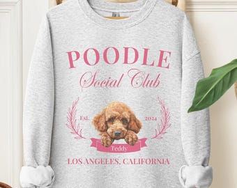 Poodle Sweatshirt, Custom Poodle Social Club Sweatshirt, Poodle Mom Gift, Custom Dog Sweater, Dog Lover Gift, Personalized Pet Shirt