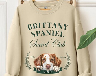 Brittany Spaniel Sweatshirt, Custom Brittany Spaniel Social Club Sweatshirt, Brittany Spaniel Mom, Custom Pet Shirt, Brittany Spaniel Gift