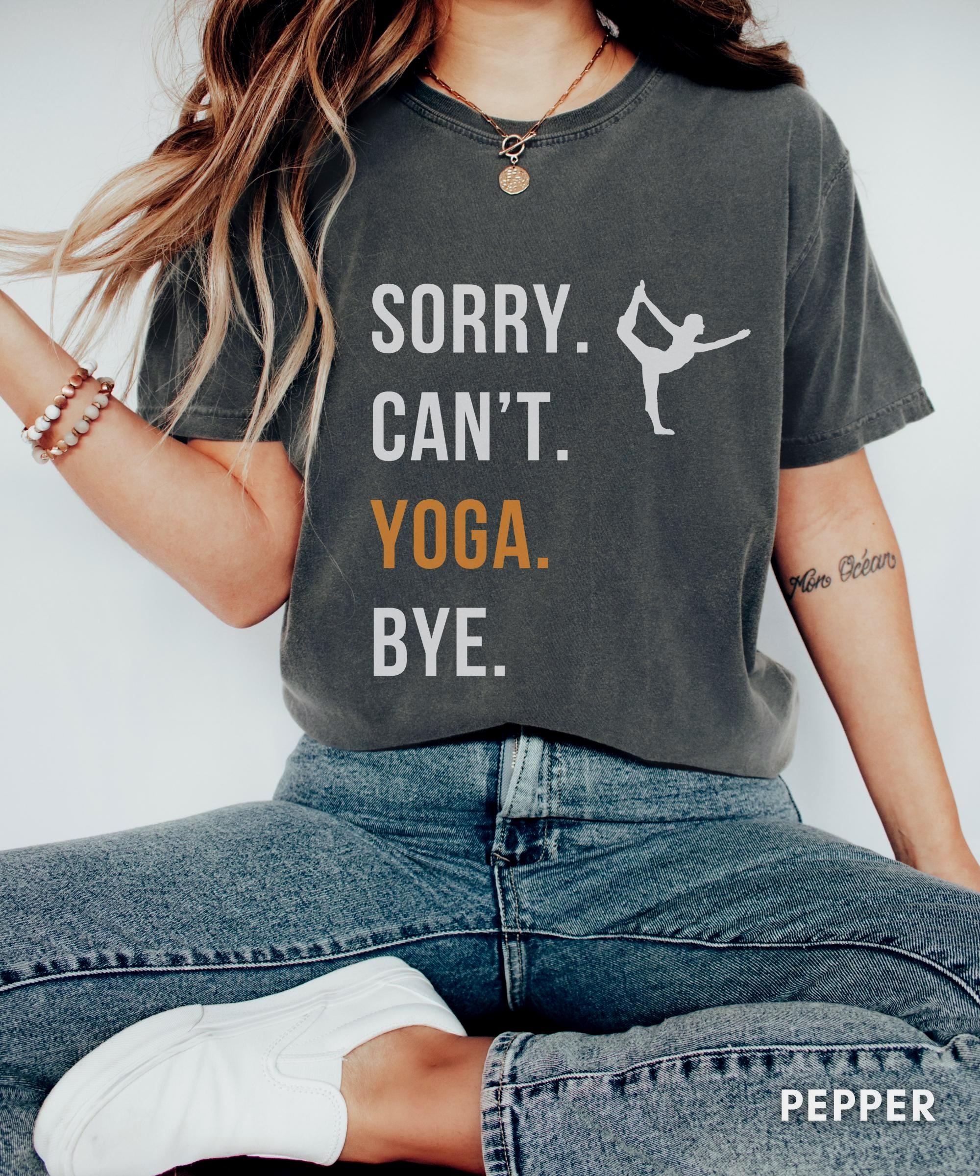 Yoga Mom Shirt, Sorry Can't Yoga Bye T-shirt, Busy Funny Yoga Gift, Yoga grandma, Yoga Student Tee, Exercise Tee Meditation, Yoga Lover Tee