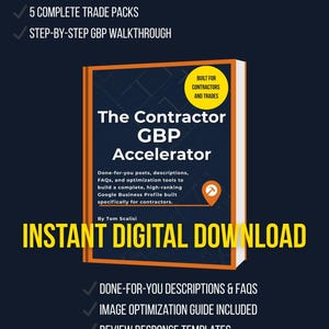 May include: A digital download product titled "The Contractor GBP Accelerator" with an orange and white cover. The cover text includes "Built for Contractors and Trades" and "Instant Digital Download". The image also lists features like templates and optimization tools.