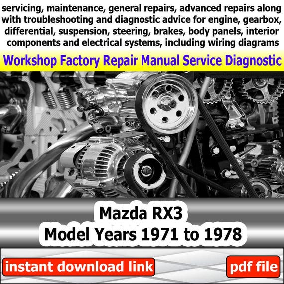 Factory service for RX3 Repair Manual Workshop electrical system with wiring diagram engine gearbox model years 1971 to 1978