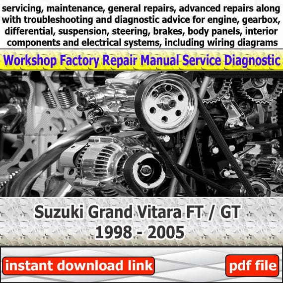 General Car Repair Manual for Suzuki Grand Vitara FT/GT 1998-2005 workshop with engine service guide gearbox troubleshooting and maintenance