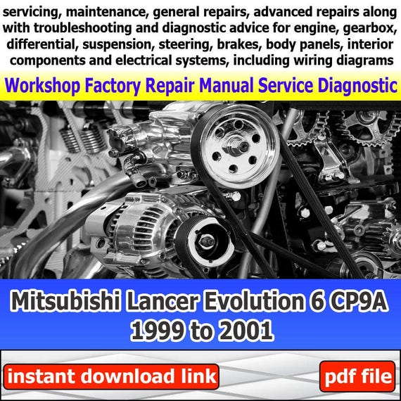 Workshop manual Mitsubishi Lancer Evolution 6 CP9A 1999 to 2001 Factory service repair electrical system with wiring diagram engine gearbox