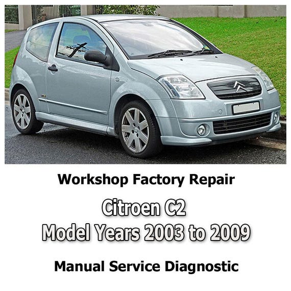 Citroen C2 Model Years 2003 to 2009 workshop factory repair manual service Automotive Diagnostic Tools link Car Repair