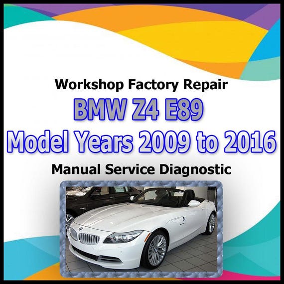 BMW Z4 E89 Model Years 2009 to 2016 Repair Manual workshop factory repair manual service Automotive Diagnostic car vehicle auto