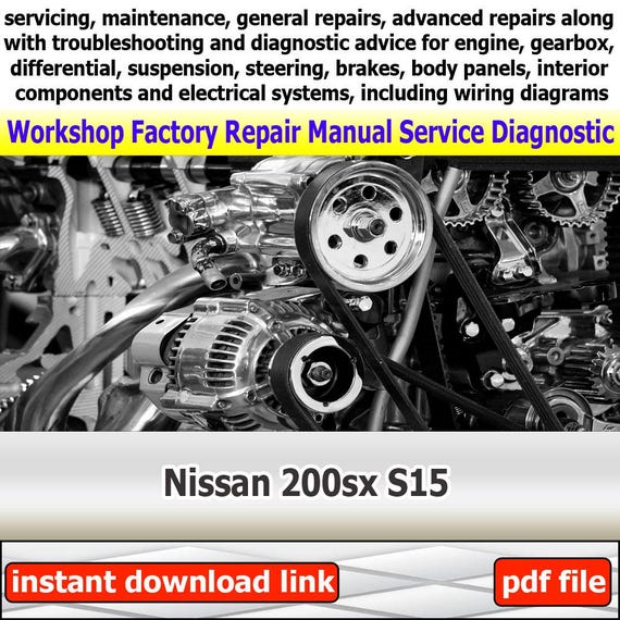 General Car Service Manual for Nissan 200sx S15 workshop with engine repair guide gearbox troubleshooting and maintenance