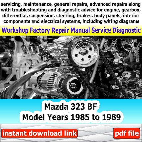 Factory service for Mazda 323 BF Repair Manual Workshop electrical system with wiring diagram engine gearbox years 1985 to 1989