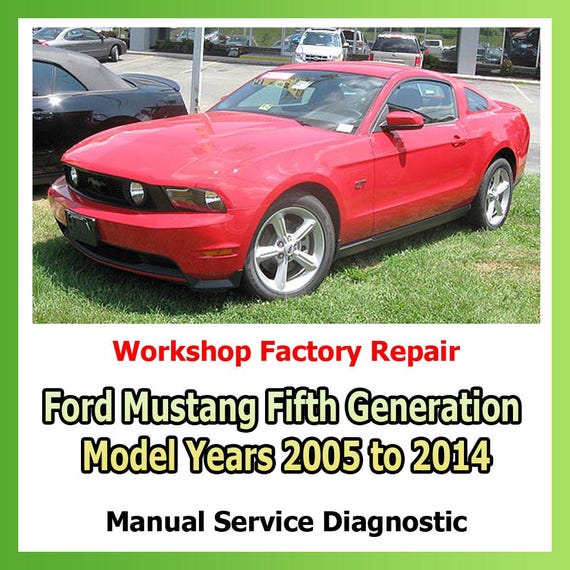 Factory workshop manual Ford Mustang Fifth Generation Model Years 2005 to 2014 Repair Manual electrical system, suspension, steering, brakes