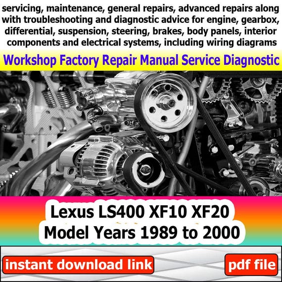 Manual for repairing Lexus LS400 XF10 XF20 Model Years 1989 to 2000 Factory service Workshop electrical system with wiring diagram engine