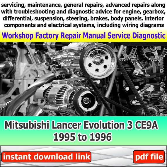Workshop manual for Mitsubishi Lancer Evolution 3 CE9A 1995 to 1996 Factory service repair electrical system with wiring diagram engine