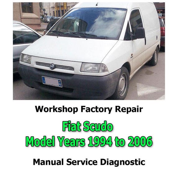 Fiat Scudo Model Years 1994 to 2006 workshop factory repair manual service Automotive Diagnostic Tools link Car Repair
