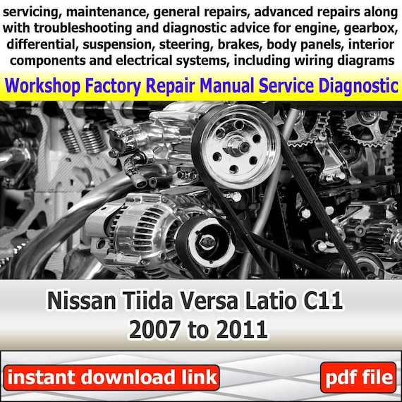 Car Service Manual for Nissan Tiida Versa Latio C11 2007 to 2011 workshop with engine repair guide gearbox troubleshooting and maintenance