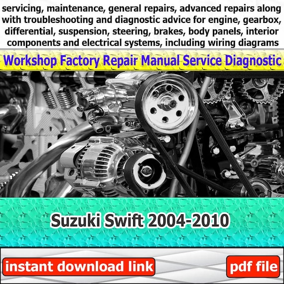 Workshop Car Repair Manual for Suzuki Swift 2004-2010 general engine service guide gearbox troubleshooting maintenance
