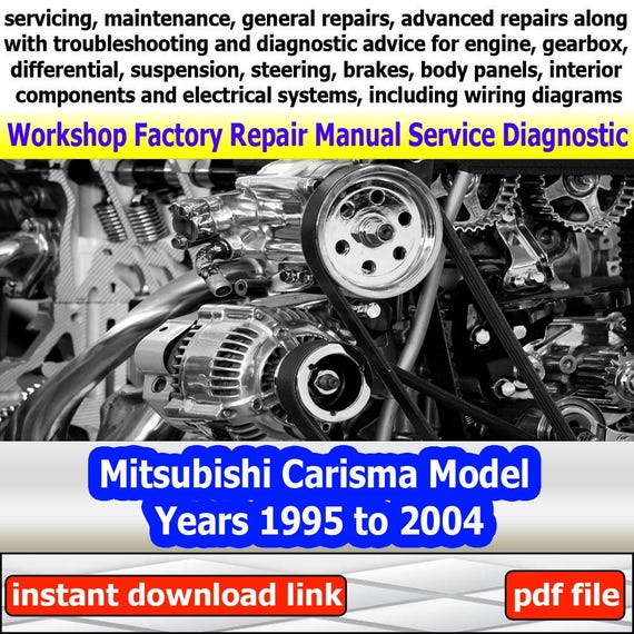 For Carisma Factory service Repair Manual Workshop electrical system with wiring diagram engine gearbox brakes suspension 1995 to 2004