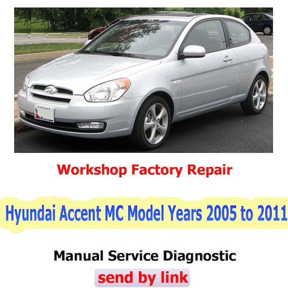 Factory service and workshop for Hyundai Accent MC Model Years 2005-2011 Repair Manual electronics diagrams, diagnostics advice car repair