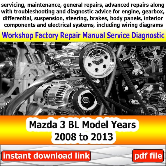 Mazda 3 BL Model Years 2008 to 2013 Repair Manual Factory service Workshop electrical system with wiring diagram engine gearbox steering