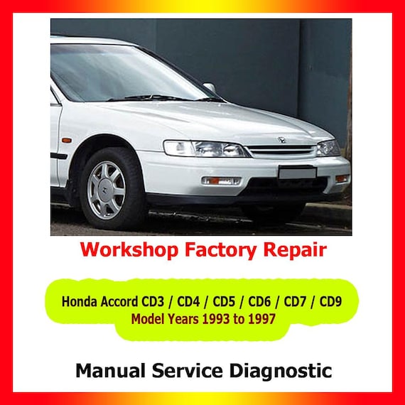 Honda Accord repair manual workshop service CD3 CD4 CD5 CD6 CD7 CD9 1993 to 1997 Brakes, suspension, body panels, interior components,engine
