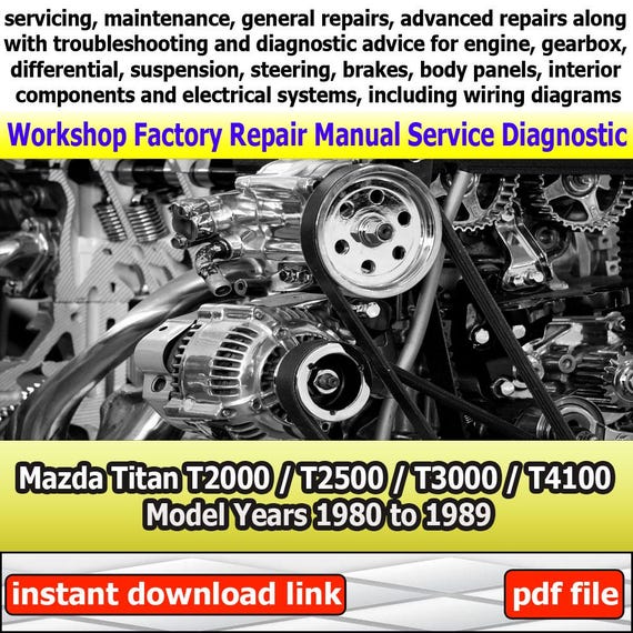 Factory service for Titan T2000 T2500 T3000 T4100 Repair Manual Workshop electrical system with wiring diagram engine gearbox 1980 to 1989