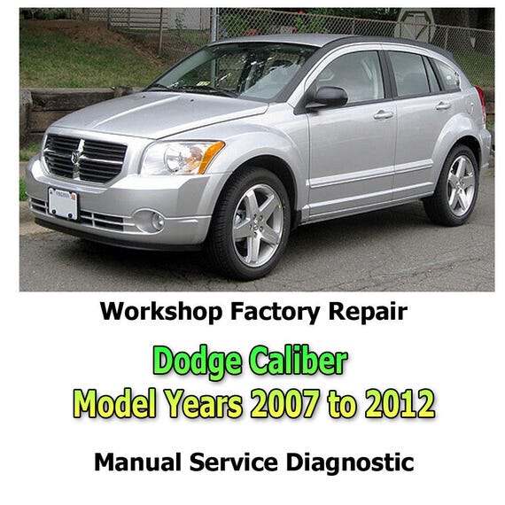Dodge Caliber Model Years 2007 to 2012 workshop factory repair manual service Automotive Diagnostic Tools link Car Repair