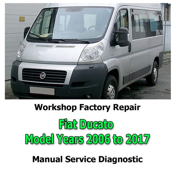 Fiat Ducato Model Years 2006 to 2017 workshop factory repair manual service Automotive Diagnostic Tools link Car Repair