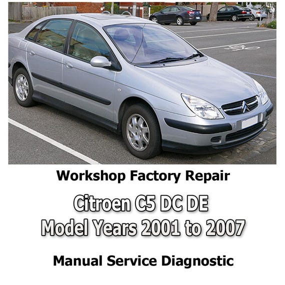 Citroen C5 DC DE Model Years 2001 to 2007 workshop factory repair manual service Automotive Diagnostic Tools link Car Repair