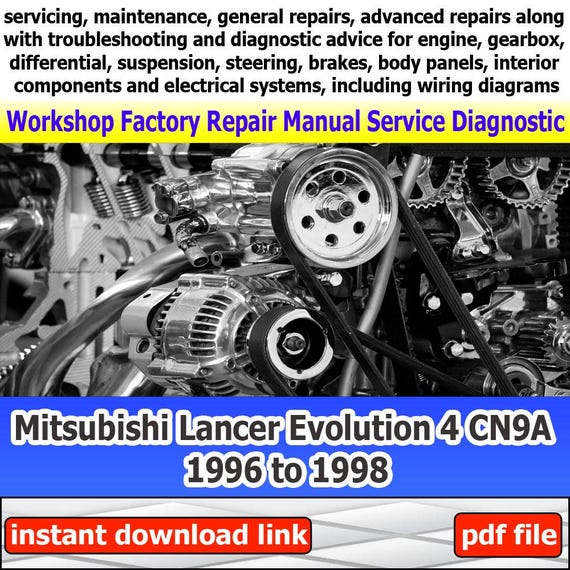 Repair manual Mitsubishi Lancer Evolution 4 CN9A 1996 to 1998 Factory service Workshop electrical system with wiring diagram engine gearbox