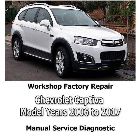 Chevrolet Captiva Model Years 2006 to 2017 workshop factory repair manual service Automotive Diagnostic Tools link Car Repair
